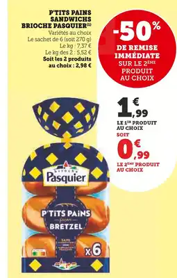 Super U Brioche Pasquier P'tits Pains Sandwichs offre