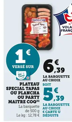 Super U Maître Coq Plateau spécial tapas ou plancha ou party offre