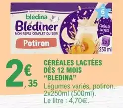 E.Leclerc Blédina - céréales lactées dés 12 mois offre