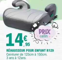 E.Leclerc Calin - réhausseur pour enfant r129 offre