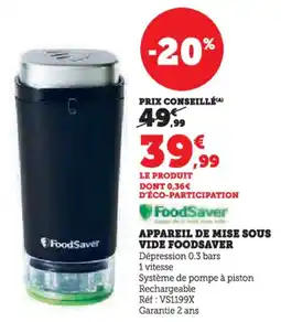 Hyper U Appareil de mise sous vide foodsaver offre