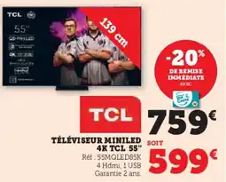 Hyper U Téléviseur miniled 4k tcl 55" offre