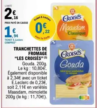 E.Leclerc TRANCHETTES DE FROMAGE “LES CROISÉS” offre
