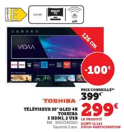 Hyper U Téléviseur 50" qled 4k toshiba 3 hdmi, 2 usb offre