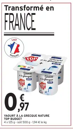Intermarché Express TOP BUDGET Yaourt à la grecque nature offre