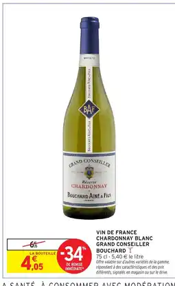 Intermarché Express GRAND CONSEILLER BOUCHARD Vin de france chardonnay blanc offre