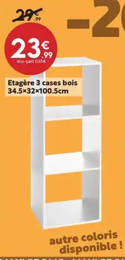 Maxi Bazar Etagère 3 cases bois offre
