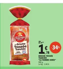 E.Leclerc LA FOURNÉE DORÉE Brioche tressée tranchée offre