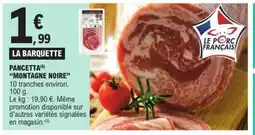 E.Leclerc MONTAGNE NOIRE Pancetta offre
