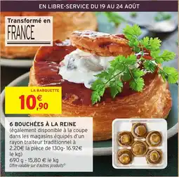 Intermarché 6 bouchées à la reine offre