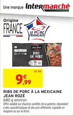 Intermarché Ribs de porc à la mexicaine jean rozé offre