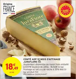 Intermarché Comté aop 12 mois d'affinage juraflore offre