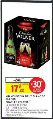 Intermarché VIN MOUSSEUX BRUT BLANC DE BLANCS CHARLES VOLNER offre