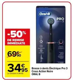 Carrefour Market Brosse à dents Électrique Pro 3 Cross Action Noire ORAL B offre