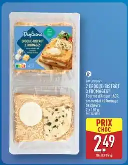 ALDI DAYLICIOUS 2 CROQUE-BISTROT 3 FROMAGES offre