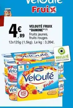 E.Leclerc VELOUTÉ FRUIX “DANONE” offre