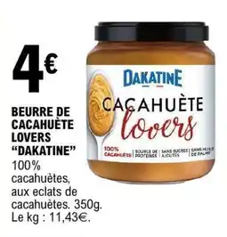 E.Leclerc BEURRE DE CACAHUÈTE LOVERS “DAKATINE” offre