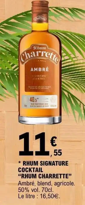E.Leclerc RHUM SIGNATURE COCKTAIL RHUM CHARRETTE offre