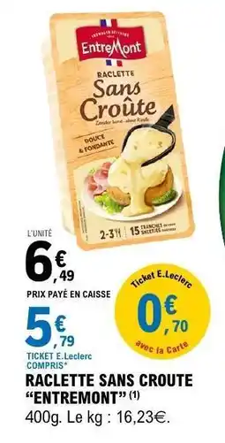 E.Leclerc RACLETTE SANS CROÛTE ENTREMONT offre
