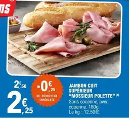 E.Leclerc JAMBON CUIT SUPÉRIEUR “MONSIEUR POLETTE” offre