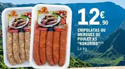 E.Leclerc CHIPOLATAS OU MERGUEZ DE POULET X5 “KOKORIKO” offre