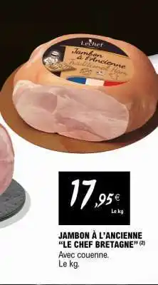 E.Leclerc JAMBON À L’ANCIENNE “LE CHEF BRETAGNE” offre