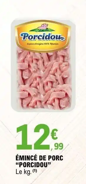 E.Leclerc ÉMINCÉ DE PORC “PORCIDOU” offre