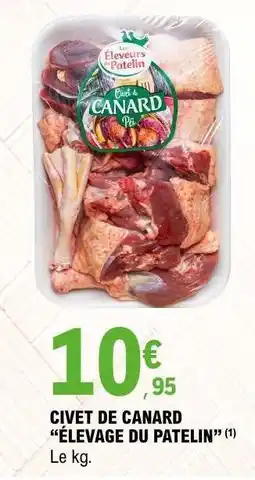 E.Leclerc CIVET DE CANARD ÉLEVAGE DU PATELIN offre