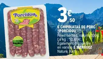 E.Leclerc 6 CHIPOLATAS DE PORC 'PORCIDOU' offre