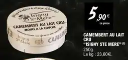 E.Leclerc CAMEMBERT AU LAIT CRU ISIGNY STE MERE offre