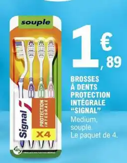 E.Leclerc BROSSES À DENTS PROTECTION INTÉGRALE “SIGNAL” offre