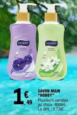 E.Leclerc SAVON MAIN “HOBBY” offre