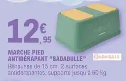 E.Leclerc MARCHE PIED ANTIDÉRAPANT “BADABULLE” offre