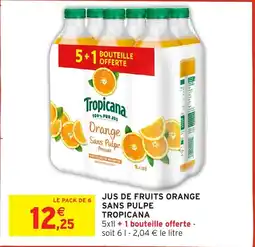 Intermarché Jus de fruits orange sans pulpe tropicana offre