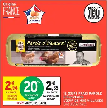 Intermarché 12 œufs frais parole d'éleveurs l'œuf de nos villages offre