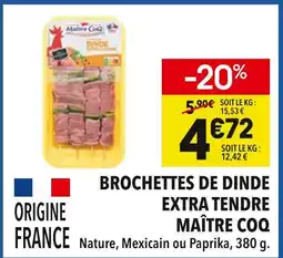 Supeco Maître Coq Brochettes de dinde extra tendre offre