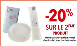 Supeco Simpl / Carrefour -20% sur le 2ème produit sur les gammes de vaisselle à jeter Simpl et Carrefour offre