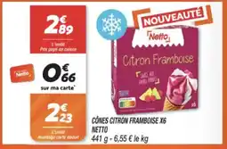Netto NETTO Cones citron framboise x6 offre