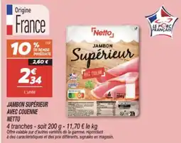 Netto NETTO Jambon supérieur avec couenne offre