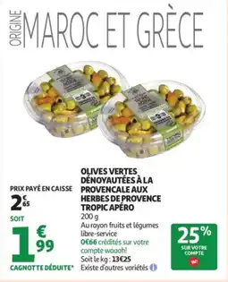 Auchan Supermarché Olives vertes dénoyautées à la provencale aux herbes de provence tropic apéro offre