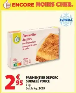 Auchan Supermarché Parmentier de porc surgelé pouce offre