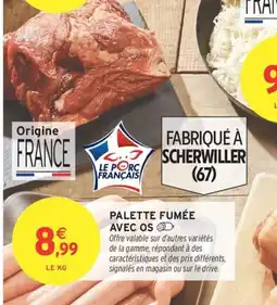 Intermarché Hyper Palette fumée avec os d offre