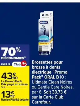 Carrefour ORAL B Brossettes pour brosse à dents électrique Promo Pack offre