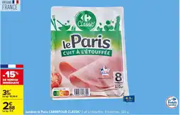 Carrefour CARREFOUR CLASSIC Jambon le Paris offre
