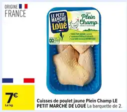 Carrefour LE PETIT MARCHÉ DE LOUÉ Cuisses de poulet jaune Plein Champ offre