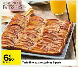 Carrefour Tarte fine aux nectarines 6 parts offre