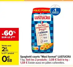 Carrefour LUSTUCRU Spaghetti courts Maxi format offre