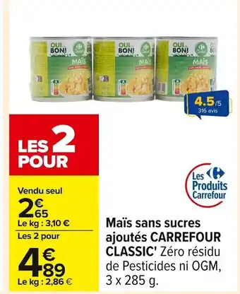 Carrefour CARREFOUR CLASSIC Mais sans sucres ajoutés offre