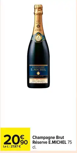Carrefour E.MICHEL Champagne Brut Reserve offre
