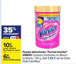 Carrefour VANISH Poudre détachante Format familial offre